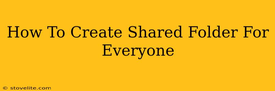 How To Create Shared Folder For Everyone