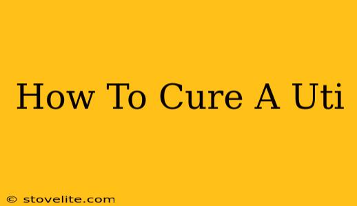 How To Cure A Uti