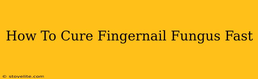 How To Cure Fingernail Fungus Fast