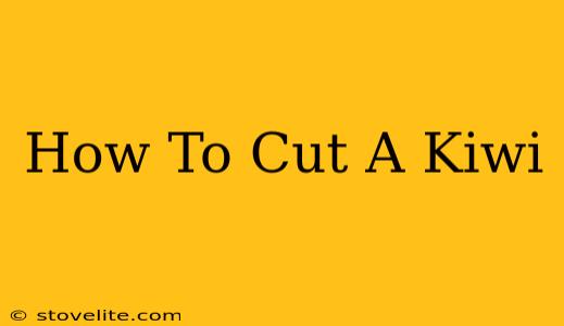 How To Cut A Kiwi