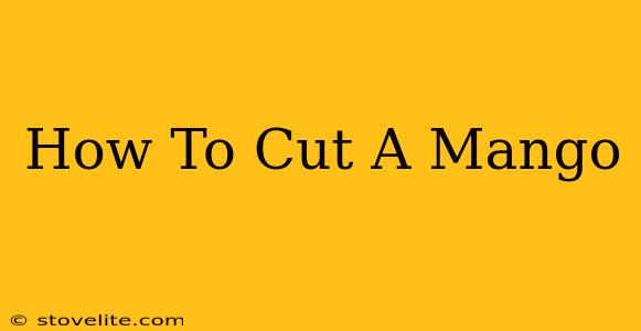 How To Cut A Mango