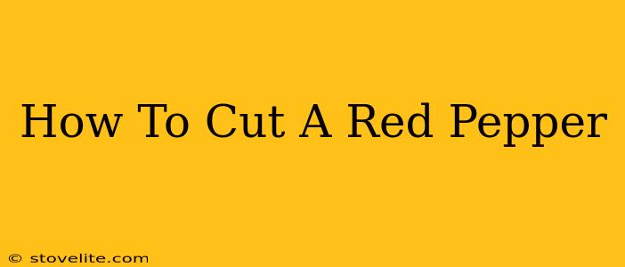 How To Cut A Red Pepper