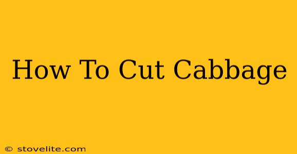 How To Cut Cabbage