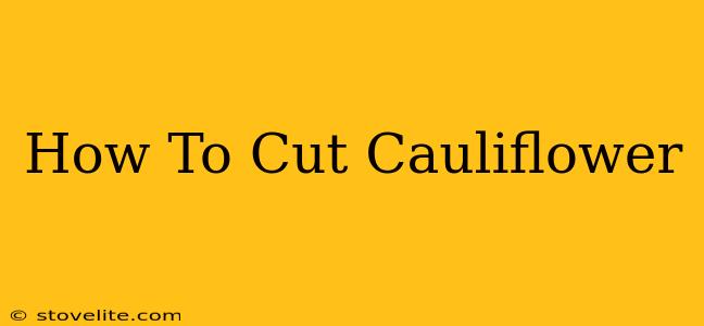 How To Cut Cauliflower