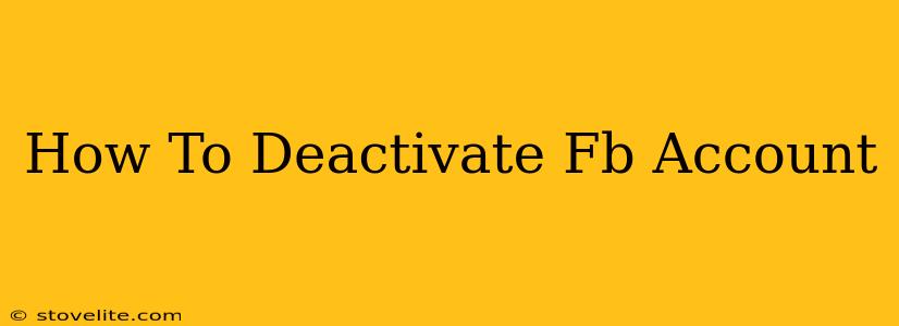 How To Deactivate Fb Account