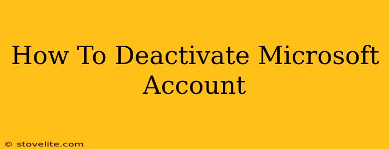 How To Deactivate Microsoft Account