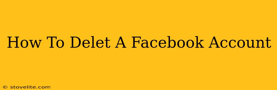 How To Delet A Facebook Account