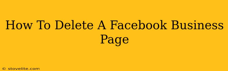 How To Delete A Facebook Business Page