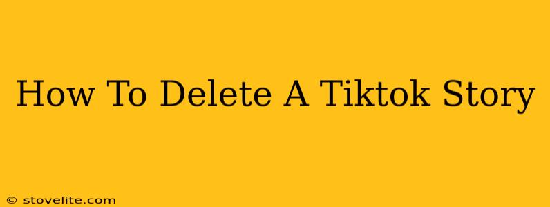 How To Delete A Tiktok Story