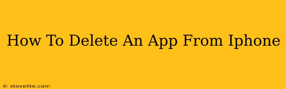 How To Delete An App From Iphone