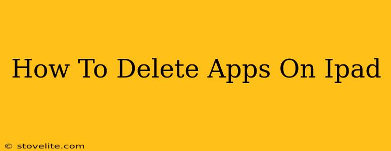 How To Delete Apps On Ipad