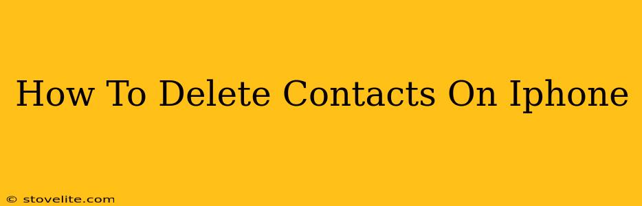 How To Delete Contacts On Iphone