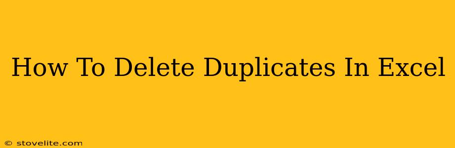 How To Delete Duplicates In Excel