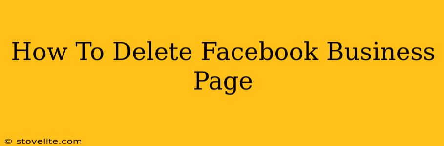 How To Delete Facebook Business Page