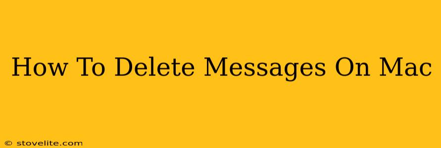 How To Delete Messages On Mac