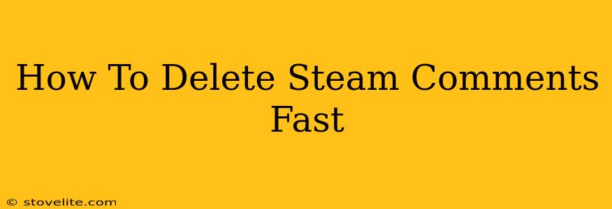 How To Delete Steam Comments Fast