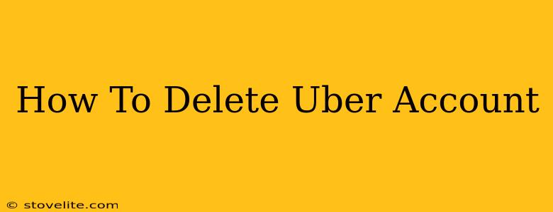 How To Delete Uber Account