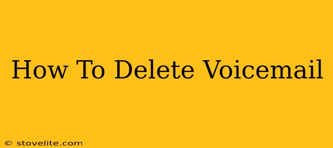 How To Delete Voicemail