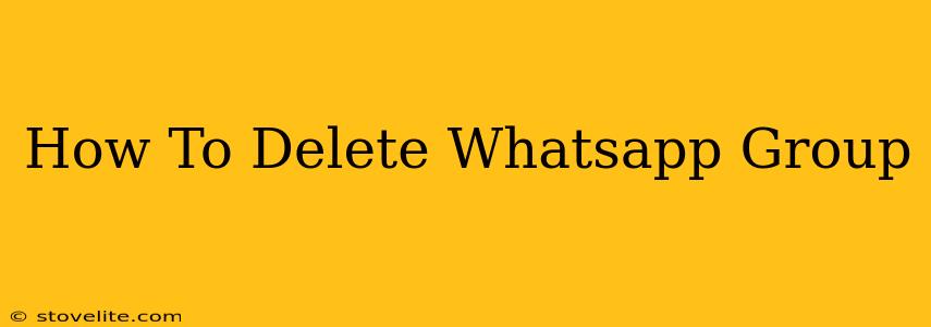 How To Delete Whatsapp Group