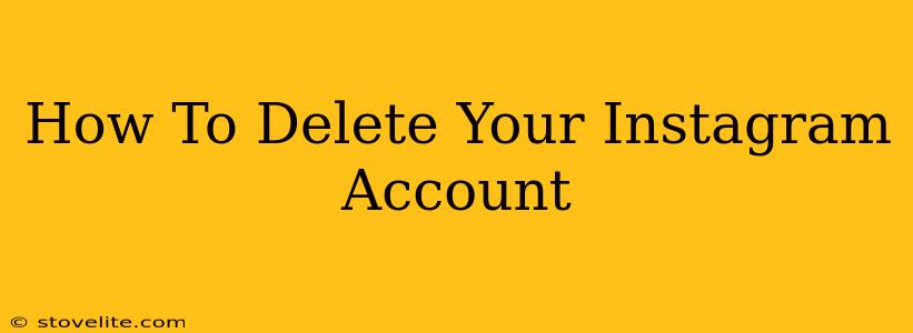 How To Delete Your Instagram Account