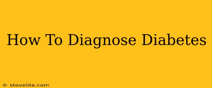 How To Diagnose Diabetes