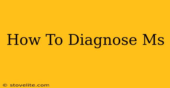 How To Diagnose Ms