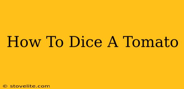 How To Dice A Tomato