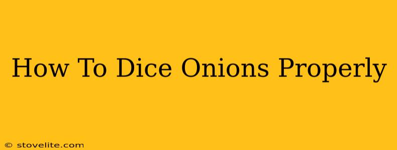 How To Dice Onions Properly