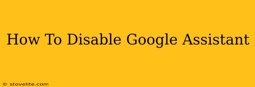 How To Disable Google Assistant