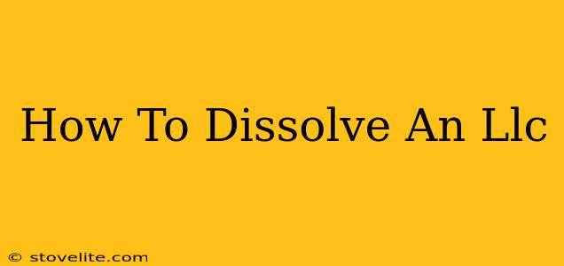 How To Dissolve An Llc