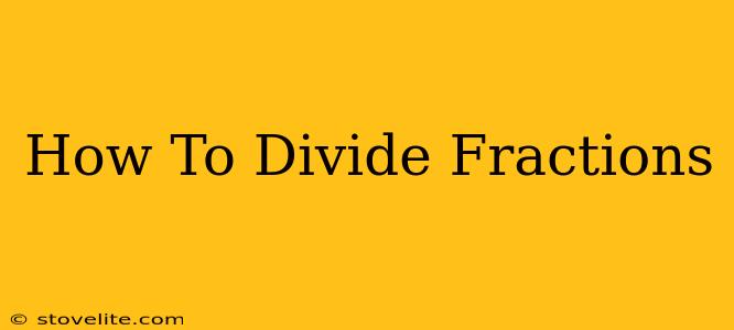 How To Divide Fractions