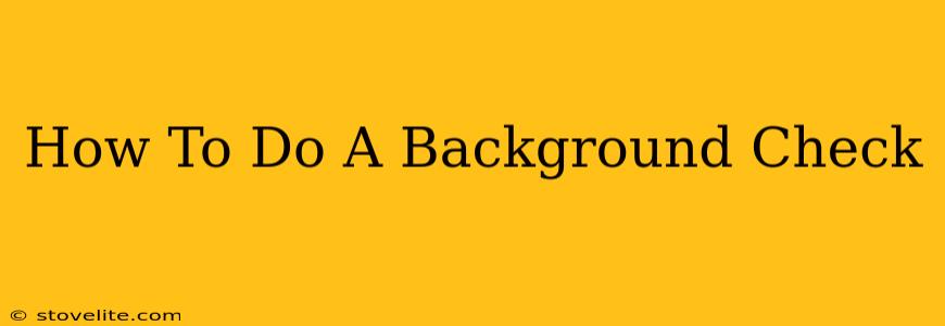 How To Do A Background Check