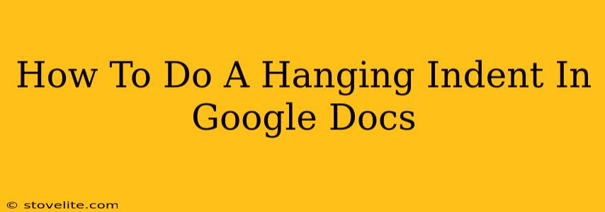 How To Do A Hanging Indent In Google Docs