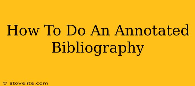 How To Do An Annotated Bibliography