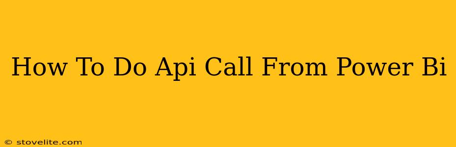 How To Do Api Call From Power Bi