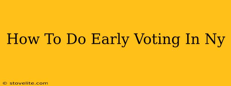 How To Do Early Voting In Ny