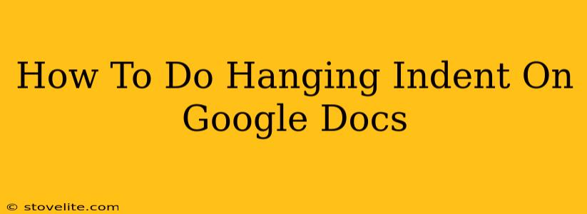 How To Do Hanging Indent On Google Docs