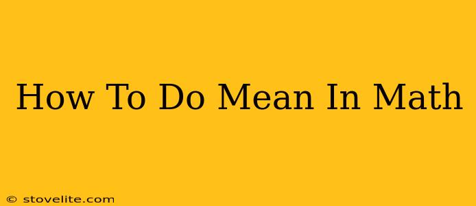 How To Do Mean In Math