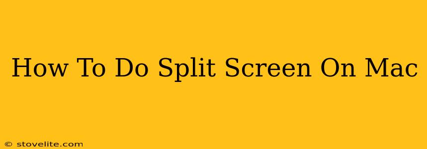 How To Do Split Screen On Mac