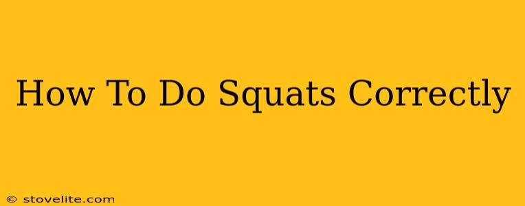 How To Do Squats Correctly