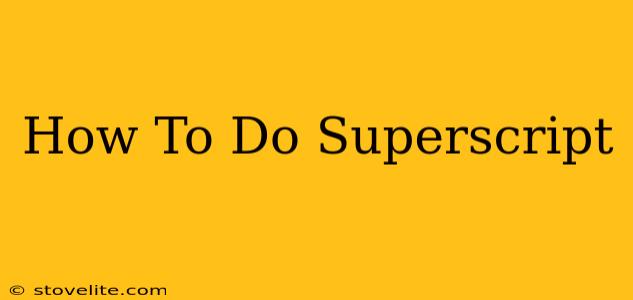 How To Do Superscript