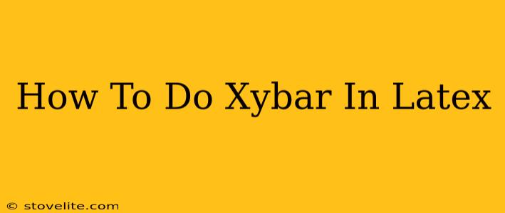 How To Do Xybar In Latex