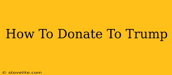 How To Donate To Trump