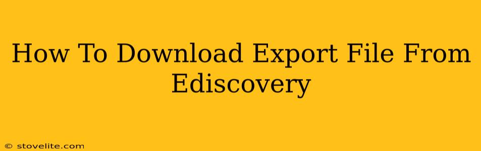 How To Download Export File From Ediscovery