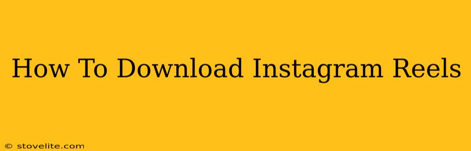 How To Download Instagram Reels