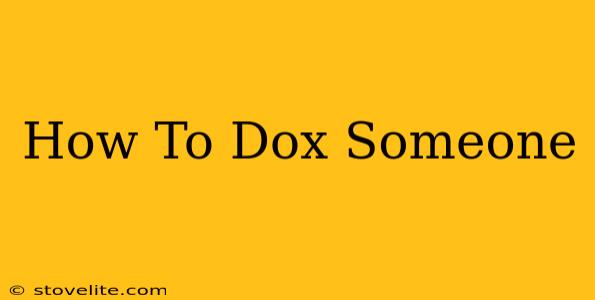 How To Dox Someone