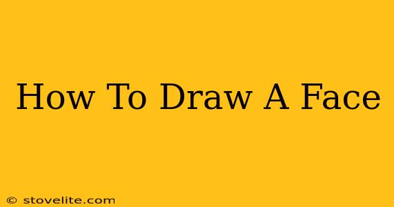 How To Draw A Face