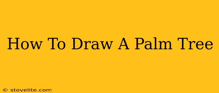 How To Draw A Palm Tree