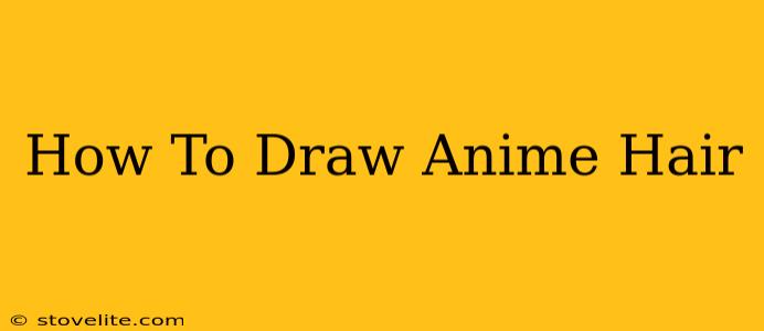 How To Draw Anime Hair