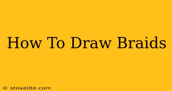 How To Draw Braids